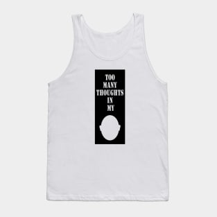 Thoughts in my head Tank Top